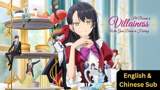 I'll Become a Villainess Who Goes Down in History (Episode 01-06) [English & Chinese Subtitle]