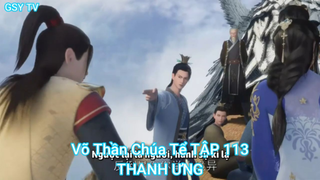 Võ Thần Chúa Tể TẬP 113-THANH ƯNG