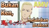 [Tokyo Revengers] AMV |  Bukan Ken, melainkan Draken!