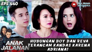 HUBUNGAN BOY DAN REVA TERANCAM KANDAS KARENA ADRIANA! - ANAK JALANAN