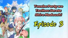 Yuusha Party wo Tsuihou Sareta Shiro Madoushi Episode 3 (Sub Indo) HD