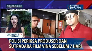 Polisi Periksa Produser Dan Sutradara Film: "Vina Sebelum 7 Hari"