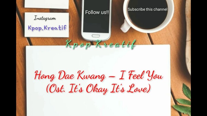 (SUB INDO) HONG DAE KWANG (홍대광) - I FEEL YOU (Ost. It's Okay It's Love) LIRIK LAGU+TERJEMAHAN