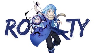 Royalty - AMV ( Rimuru Tempest )