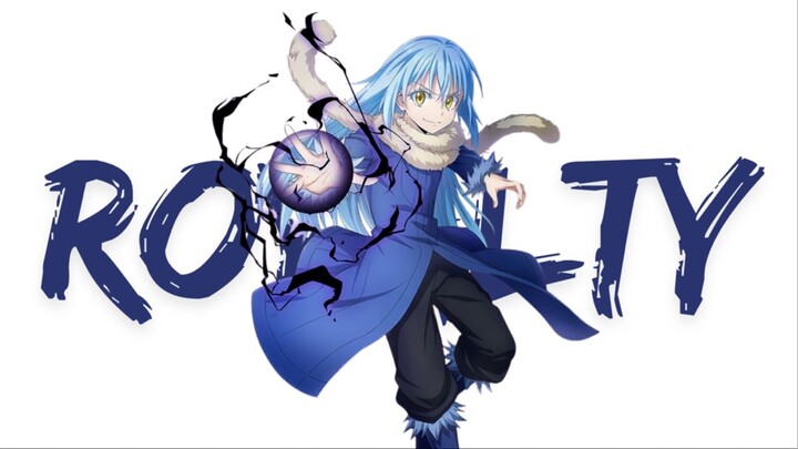 Royalty - AMV ( Rimuru Tempest )