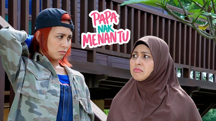 Papa Nak Menantu (E12) πΊπ»