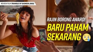 EXPERIENCE-NYA SADIS! || Review TRIANGLE OF SADNESS (2022)