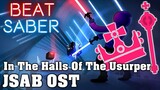 Beat Saber -  In The Halls Of The Usurper Kubbi Remix - JSAB OST (Custom Song) | FC