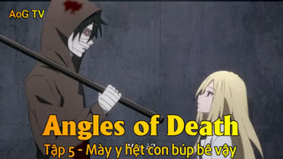 Angles of Death Tập 5 - Mày y hệt con búp bê vậy