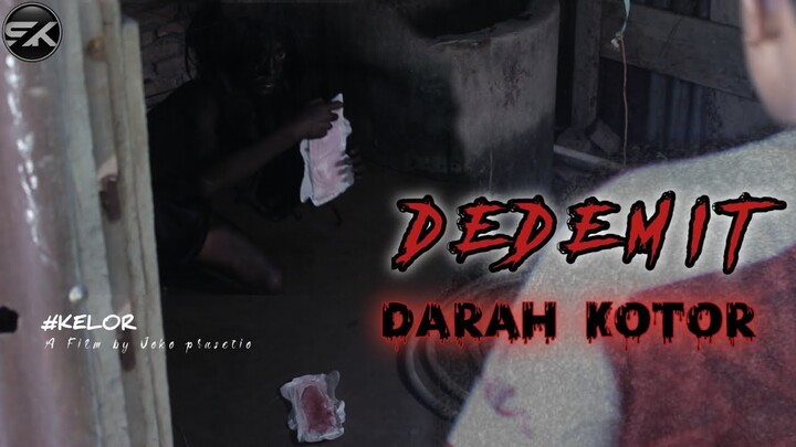 DEDEMIT DARAH KOTOR - Film Pendek Horor Komedi | KELOR | SISI KELABU