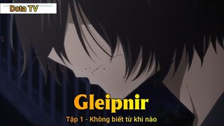 Gleipnir Tập 1 - Không biết từ khi nào