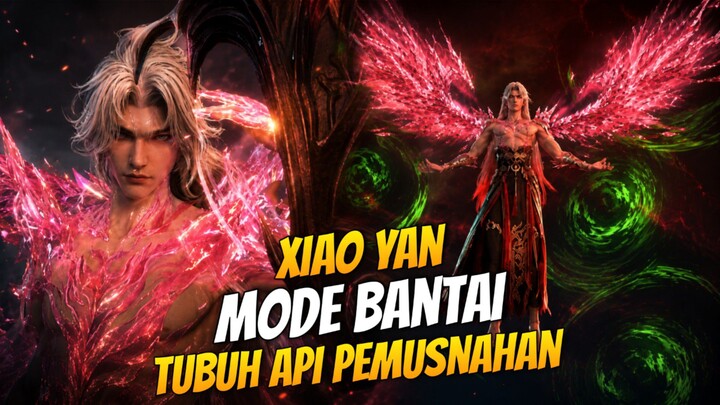 XIAO YAN MODE TUBUH API PEMUSNAHAN 🔥 _ Spoiler Btth Episode 201-203
