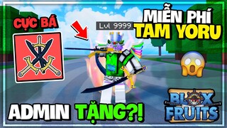 Roblox - Admin Tặng TAM YORU MIỄN PHÍ?! Trong Blox Fruits Và Sự Thật