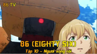 86 (Eighty Six) Tập 10 - Ngươi xong rồi