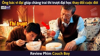 Ông Bác Vĩ Đại Giúp Chàng Trai Thi Trượt Đại Học Phản Công Thay Đổi Cuộc Đời || Review Phim