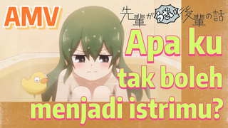 [My Senpai Is Annoying] AMV |  Apa ku tak boleh menjadi istrimu?