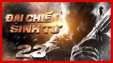 Đại Chiến Sinh Tử - Tập 23