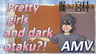 [Horimiya]  AMV | Pretty girls and dark otaku?!