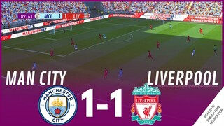 MANCHESTER CITY vs LIVERPOOL [1-1] MATCH HIGHLIGHTS • Video Game Simulation & Recreation