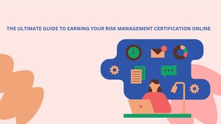 The Ultimate Guide to Earning Your Risk Management Certification Online