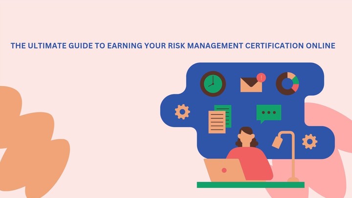 The Ultimate Guide to Earning Your Risk Management Certification Online