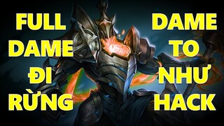 Chơi lớn Vác Arduin đi rừng full dame không ngờ hack dame gánh cả team luôn