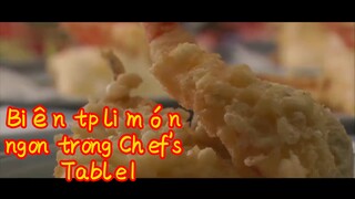 Biên tập lại món ngon trong Chef's Table I