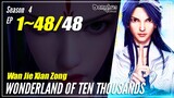 【Wan Jie Xian Zong】 Season 4 EP 1~48 END - Wonderland Of 10.000 | Donghua Sub Indo