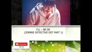 I’LL – BE OK (ZOMBIE DETECTIVE OST PART 1)