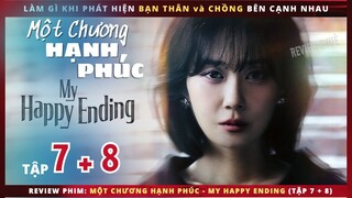 Review phim Một Chương Hạnh Phúc tập 7 + 8 - My Happy Ending 7 8  - Review thuê