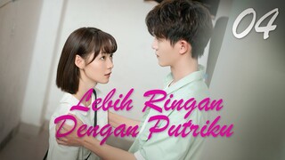 【INDO SUB】Episod 04丨Lebih Ringan Dengan Putriku丨Lighter With My Princess丨Drama Percintaan