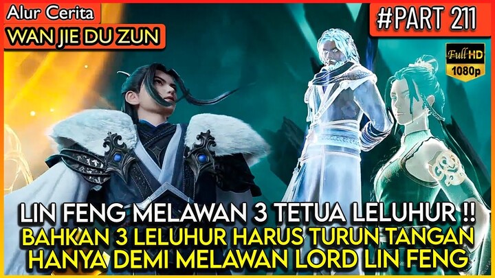 LORD LIN FENG MELAWAN 3 LELUHUR SEKTE KUNO SEKALIGUS !! - Alur Cerita Donghua #WJDZ (PART 211)