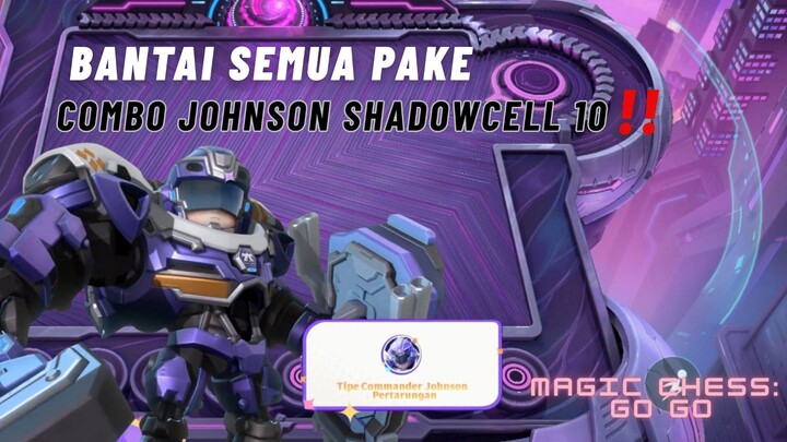 JOHNSON + SHADOWCELL (1ST WINNER) | GAMEPLAY | MAGIC CHESS GO GO (MCGG)