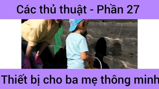 Các thủ thuật thiết bị cho ba mẹ thông minh #27