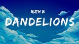 'Dandelions' by Ruth B (English) Lyrics