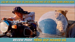 REVIEW PHIM ST | TÓM TẮT PHIM CẬU BÉ 14 TUỔI BẢO VỆ CHÚ HOANG BÁO VỀ VỚI THIÊN NHIÊN RỪNG RẬM