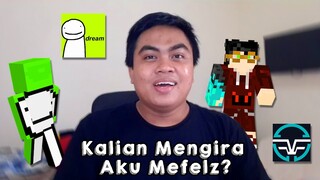 Konspirasi yang benar dari @Fajrul Fx itu @Mefelz adalah @Dream