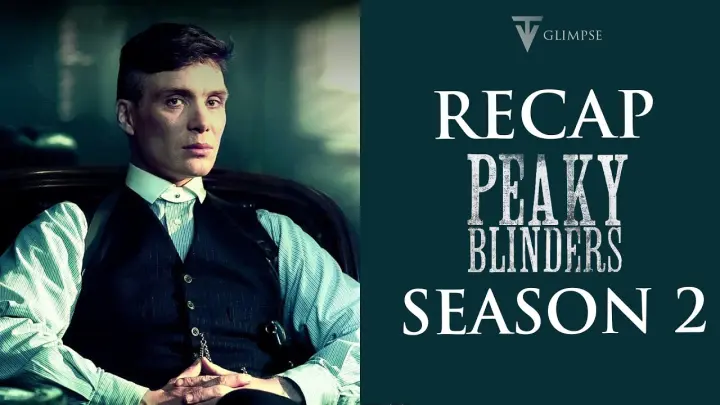 Peaky Blinders | Season 2 Recap
