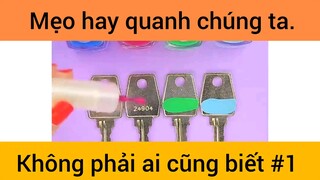 Mẹo hay quanh chúng ta không phải ai cũng biết