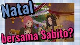 Natal bersama Sabito?