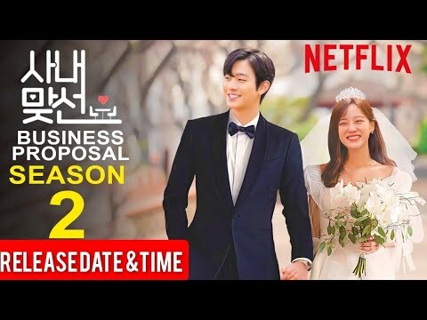 BUSINESS PROPOSAL SEAOSN 2 RELEASE DATE|BUSINESS PROPOSAL 2 TRAILER NETFLIX