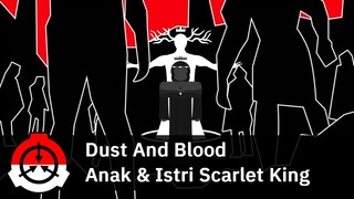 Semua Istri dan Anak Scarlet King dan Kehancuran Dunia - Dust and Blood (SCP Tale)