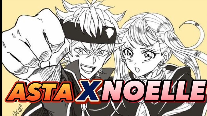 ASTA X NOELLE ❤️❤️❤️