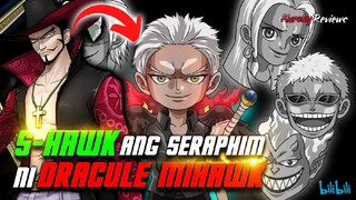 ONE PIECE : MAGKAKAROON NG SERAPHIM SI DRACULE MIHAWK AT ITO AY ANG S-HAWK | TEORYA