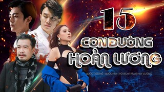 PHIM HÌNH SỰ 2022 | CON ĐƯỜNG HOÀN LƯƠNG - Tập 15 | PHIM HÌNH SỰ VIỆT NAM HAY MỚI NHẤT 2022