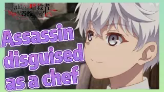 Assassin disguised as a chef