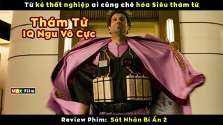 Siêu thám tử IQ ngu vô cùng cực - review Sát Nhân Bí Ẩn