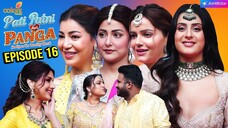 Pati Patni Aur Panga Episode 16 | Pati Patni Aur Panga 2025 | Sonali Bendre And Munawar Faruqui Show