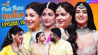Pati Patni Aur Panga Episode 16 | Pati Patni Aur Panga 2025 | Sonali Bendre And Munawar Faruqui Show