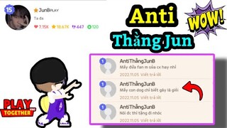 Play Together | Á Đù Anti thằng JunB